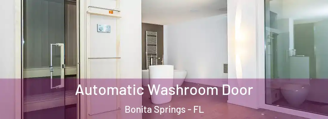 Automatic Washroom Door Bonita Springs - FL