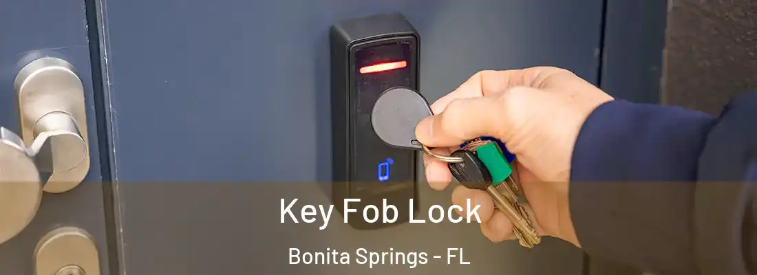 Key Fob Lock Bonita Springs - FL
