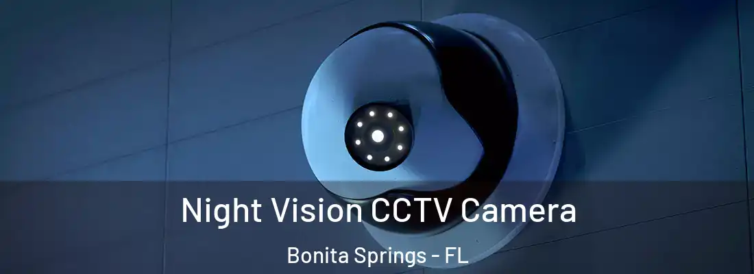 Night Vision CCTV Camera Bonita Springs - FL